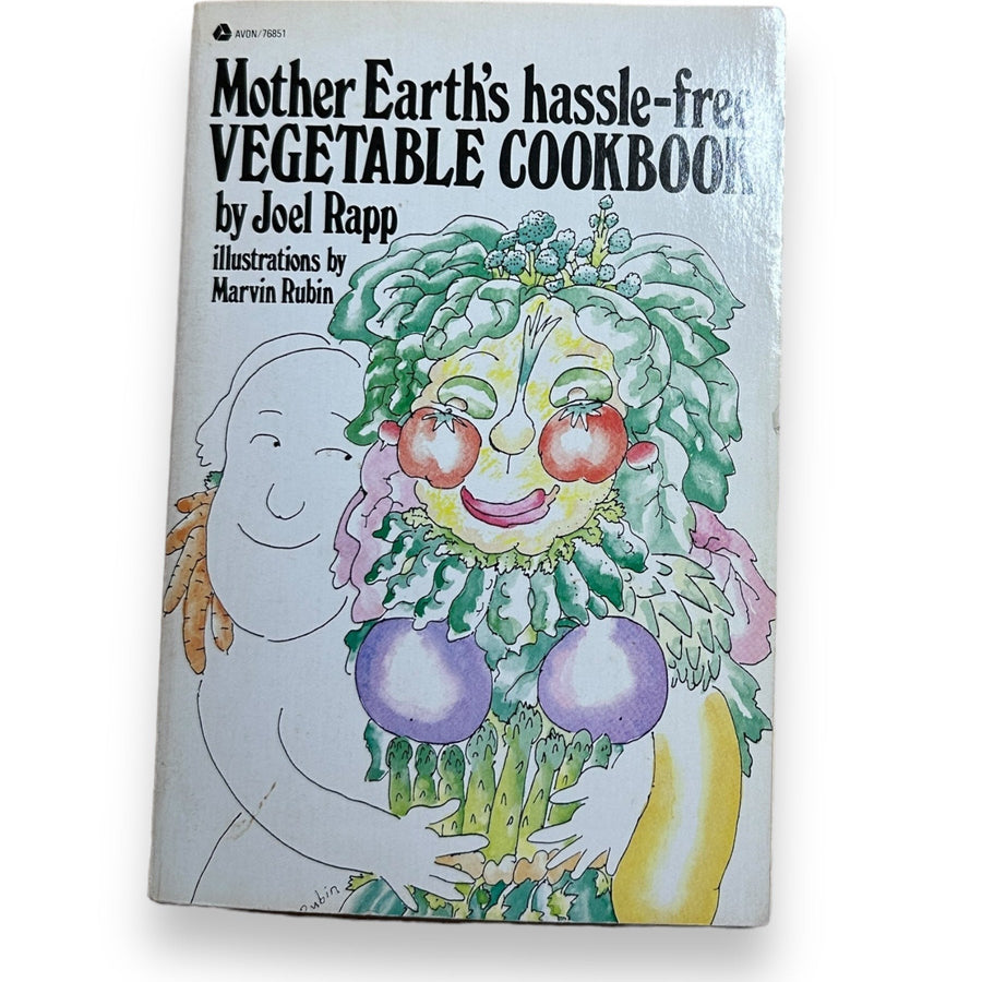 Mother Earth's Hassle-Free Vegetable Cookbook by Joel Rapp