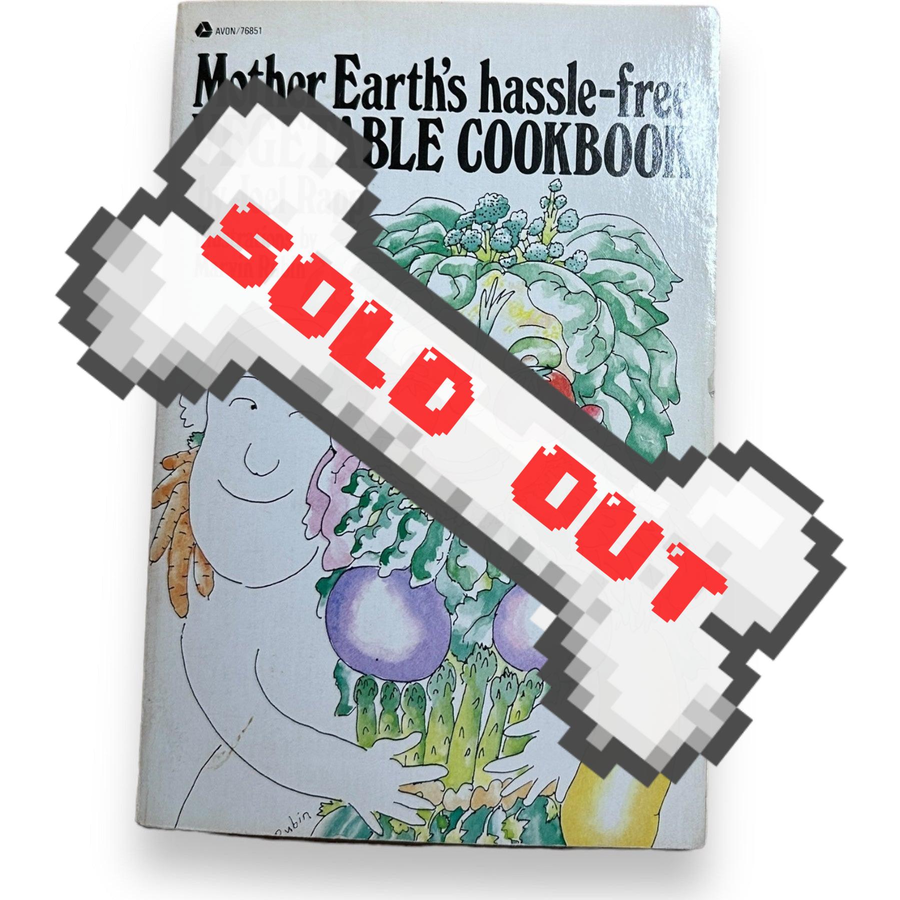 Mother Earth's Hassle-Free Vegetable Cookbook by Joel Rapp